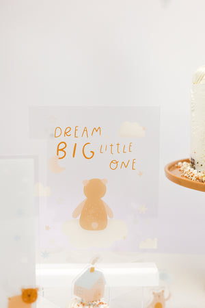 Dream Big Little One Acrylic Table Top Sign