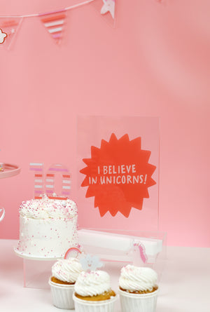 I Believe in Unicorns Acrylic Table Top Sign