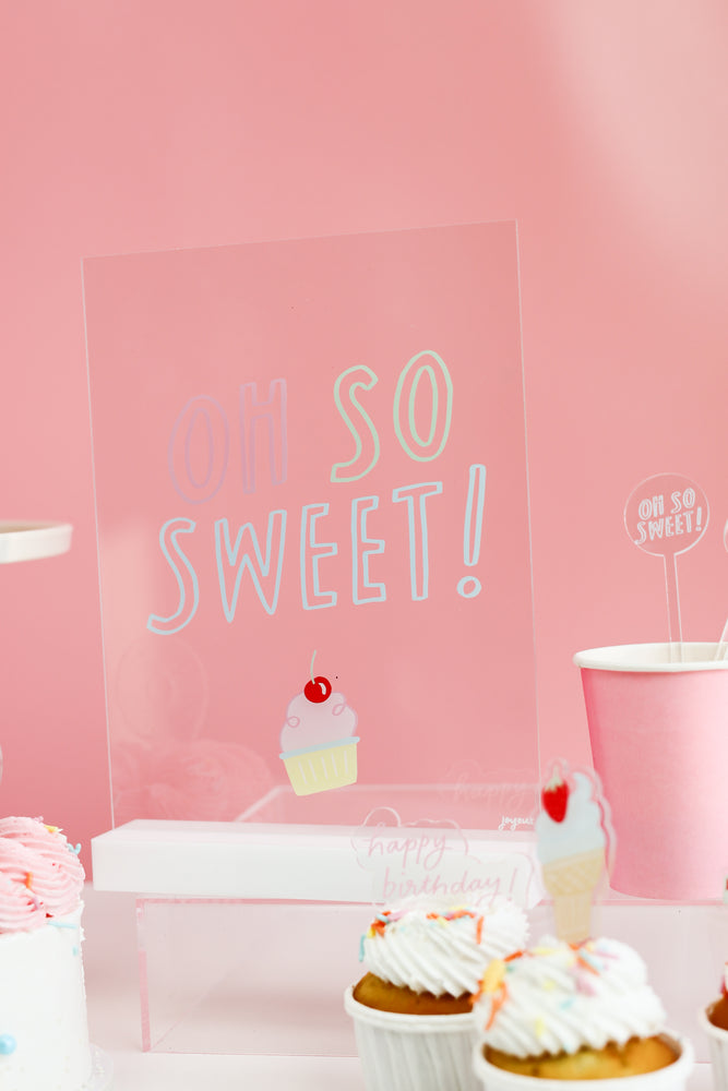 Oh So Sweet Acrylic Table Top Sign