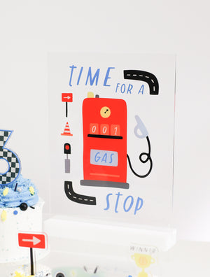 Time for a Gas Stop Acrylic Table Top Sign