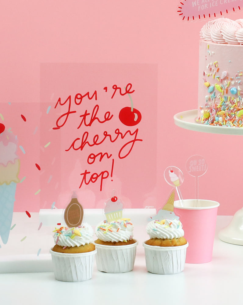 You're The Cherry On Top Acrylic Table Top Sign